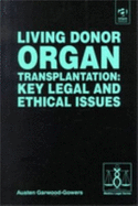 Key Legal and Ethical Issues in Living Donor Organ Transplantation
