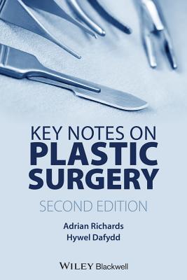 Key Notes on Plastic Surgery - Richards, Adrian, and Dafydd, Hywel