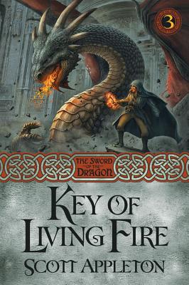 Key of Living Fire: Volume 3 - Appleton, Scott