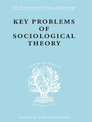 Key Problems of Sociological Theory - Rex, John