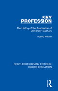 Key Profession: The History of the Association of University Teachers