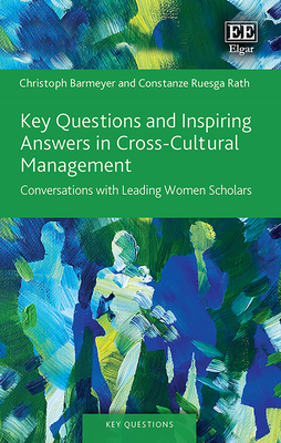 Key Questions and Inspiring Answers in Cross-Cultural Management: Conversations with Leading Women Scholars - Barmeyer, Christoph, and Ruesga Rath, Constanze