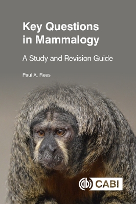 Key Questions in Mammalogy: A Study and Revision Guide - Rees, Paul, Dr.