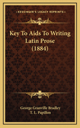 Key To Aids To Writing Latin Prose (1884)