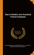 Key to Heath's new Practical French Grammar