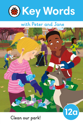 Key Words with Peter and Jane Level 12a - Clean Our Park! - 