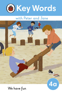 Key Words with Peter and Jane Level 4a - We Have Fun!