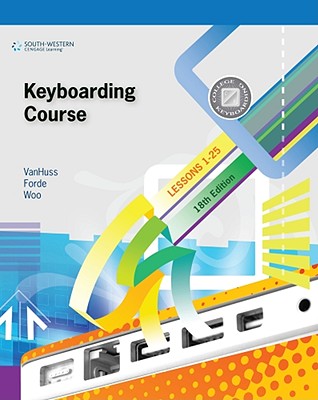 Keyboarding Course, Lessons 1-25 - VanHuss, Susie H, and Forde, Connie M, and Woo, Donna L