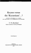 Keynes Versus the 'Keynesians' ... ?: An Essay in the Thinking of J. M. Keynes and the Accuracy of Its Interpretation by His Followers