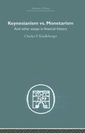 Keynesianism vs. Monetarism: And Other Essays in Financial History