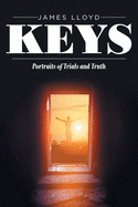 Keys: Portraits of Trials and Truth