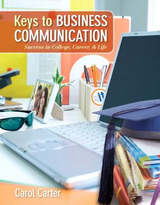 Keys to Business Communication with MyBCommLab Student Access Code: Success in College, Career, & Life - Carter, Carol