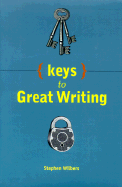 Keys to Great Writing - Wilbers, Stephen