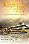 Keys to Joy: How to Unlock God's Gift of Lasting Happiness