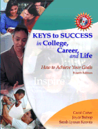 Keys to Success in College, Career and Life: How to Achieve Your Goals - Carter, Carol, and Kravits, Sarah Lyman, and Bishop, Joyce, Ph.D.