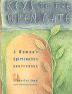 Keys to the Open Gate: A Woman's Spirituality Sourcebook