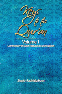 Keys to the Qur'an: Volume 1: Commentary on Surah Fatiha and Surah Baqarah