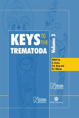 Keys to the Trematoda - Jones, Arlene, and Bray, Rodney A, and Gibson, David I