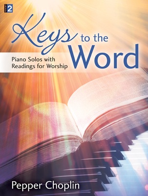 Keys to the Word: Piano Solos with Readings for Worship - Choplin, Pepper (Composer)