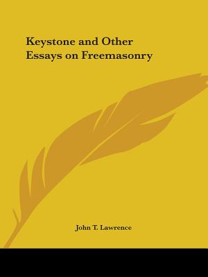 Keystone and Other Essays on Freemasonry - Lawrence, John T