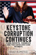 Keystone Corruption Continues: Cash Payoffs, Porngate and the Kathleen Kane Scandal