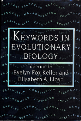 Keywords in Evolutionary Biology - Keller, Evelyn Fox (Editor), and Lloyd, Elisabeth A (Editor)