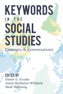 Keywords in the Social Studies: Concepts and Conversations