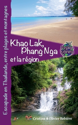 Khao Lak, Phang Nga et la R?gion, Escapade en Tha?lande - Rebiere, Cristina