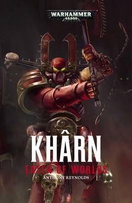 Kharn: Eater of Worlds - Reynolds, Anthony