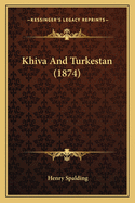 Khiva and Turkestan (1874)