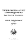 Khlebnikov Archive: Unpublished Journal (1800-1837) and Travel Notes (1820, 1822, and 1824)