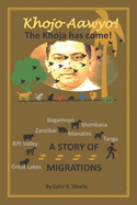 Khojo Aawyo! The Khoja has Come!: A Story of Migrations
