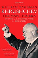 Khrushchev: The Man And His Era