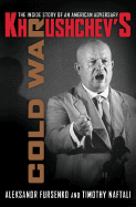 Khrushchev's Cold War: The Inside Story of an American Adversary