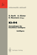Ki-94: Anwendungen Der K?nstlichen Intelligenz 18. Fachtagung F?r K?nstliche Intelligenz Saarbr?cken, 22./23. September 1994 (Anwenderkongre?)