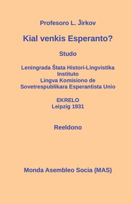 Kial venkis Esperanto?: Studo -  irkov, Lev Ivanovi, and Lutermano, Vilhelmo (Editor)
