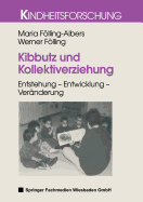 Kibbutz Und Kollektiverziehung: Entstehung -- Entwicklung -- Vernderung