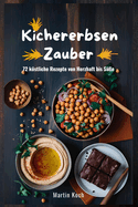 Kichererbsen - Zauber.72 kstliche Rezepte von herzhaft bis s