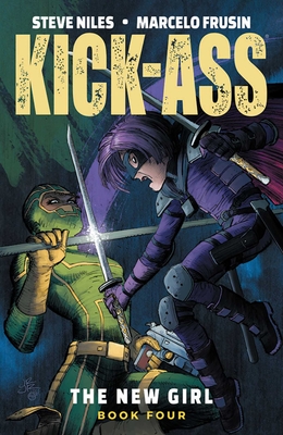 Kick-Ass: The New Girl, Volume 4 - Niles, Steve, and Frusin, Marcelo, and Romita, John, Jr.