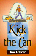 Kick the Can - Lehrer, Jim, and Lehrer, James