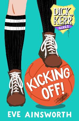 Kicking Off: Dick, Kerr Girls - Ainsworth, Eve