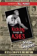 Kicking Through the Ashes: My Life as a Stand-Up in the 1980s Comedy Boom
