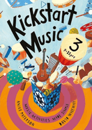 Kickstart Music 3: 9-11 year olds