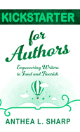 Kickstarter for Authors: Empowering Writers to Fund and Flourish