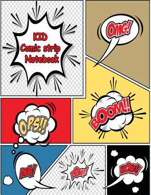 KID Comic strip Notebook: Create Your Own Cartooning Comic Book Strip, Variety of Templates For Comic Book Drawing for KID and Teen - Perkins, Caroline