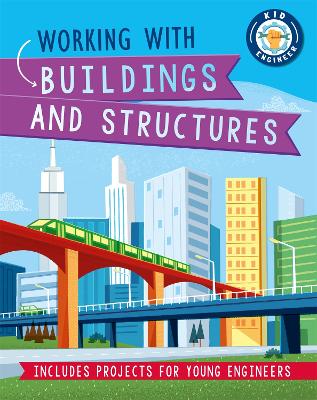 Kid Engineer: Working with Buildings and Structures - Howell, Izzi
