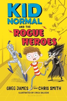 Kid Normal and the Rogue Heroes - James, Greg, and Smith, Chris