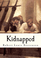 Kidnapped: Being Memoirs of the Adventures of David Balfour in the Year 1751