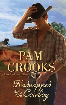 Kidnapped by the Cowboy - Crooks, Pam