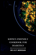 Kidney-Friendly Cookbook for Diabetics